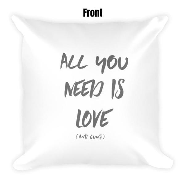 All You Need Is Love (and guns) Dry Fire Pillow Case