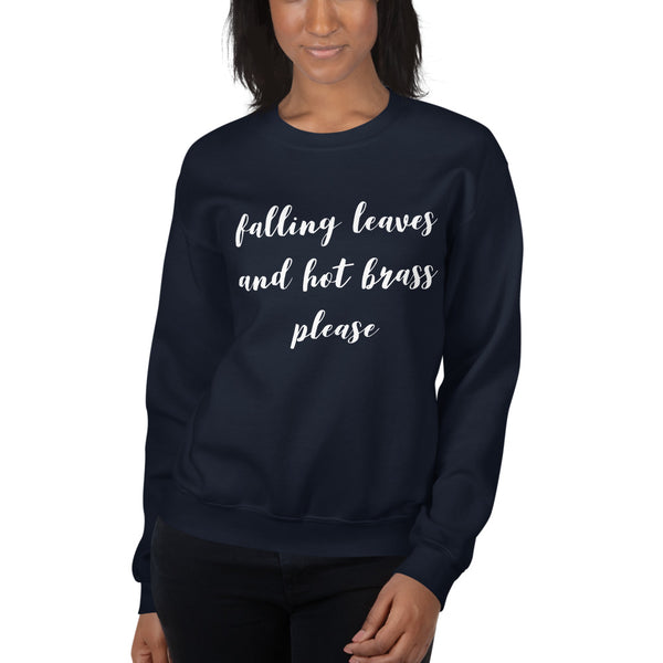 Falling Leaves and Hot Brass Please, Women's Sweatshirt