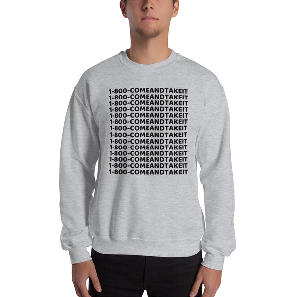 1-800-COMEANDTAKEIT Men's Sweatshirt