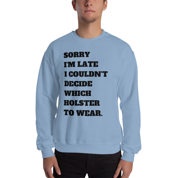 Sorry I'm Late Men's Sweatshirt