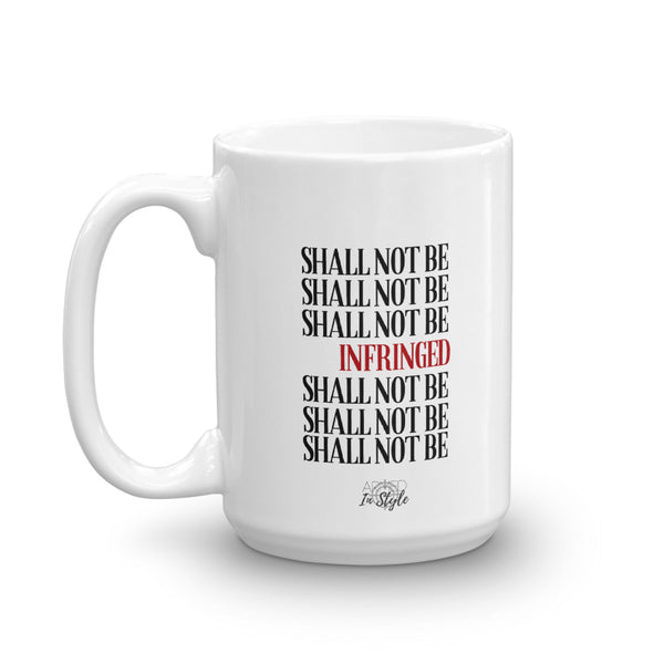 Shall Not Be Infringed Mug