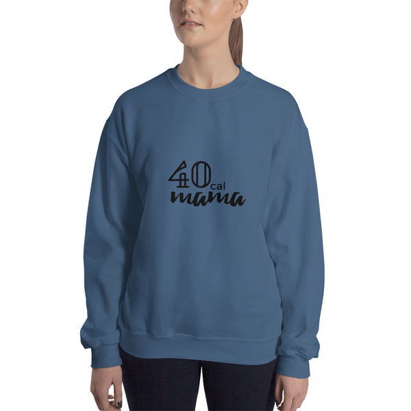40 Cal Mama Sweatshirt
