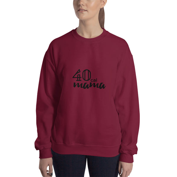 40 Cal Mama Sweatshirt