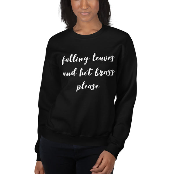 Falling Leaves and Hot Brass Please, Women's Sweatshirt