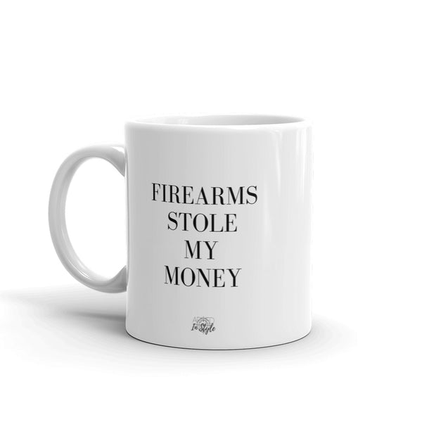 Fireams Stole My Money Mug