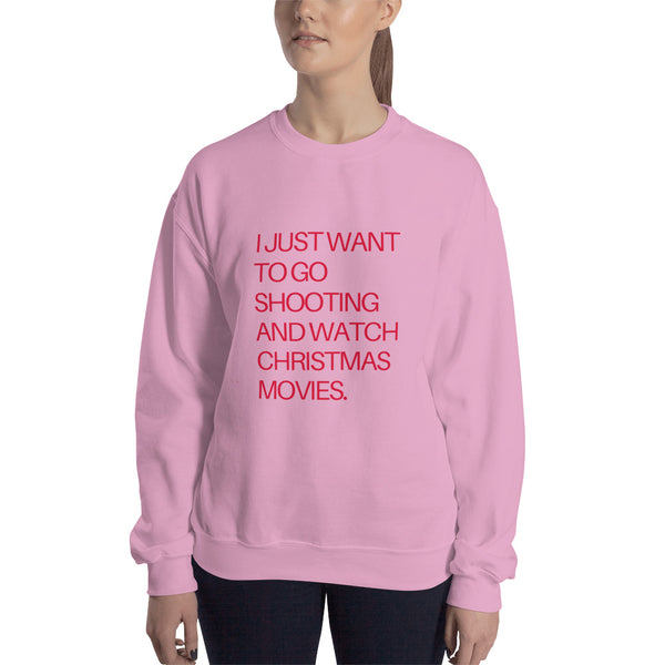 I Just Want to Go Shooting and Watch Christmas Movies Sweatshirt