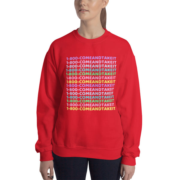 1-800-COMEANDTAKEIT Sweatshirt