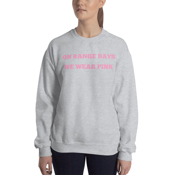 On Range Days We Wear Pink, Women's Sweatshirt
