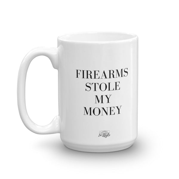 Fireams Stole My Money Mug