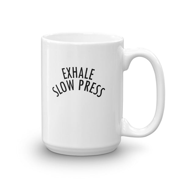 Exhale Slow Press Mug