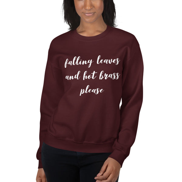 Falling Leaves and Hot Brass Please, Women's Sweatshirt