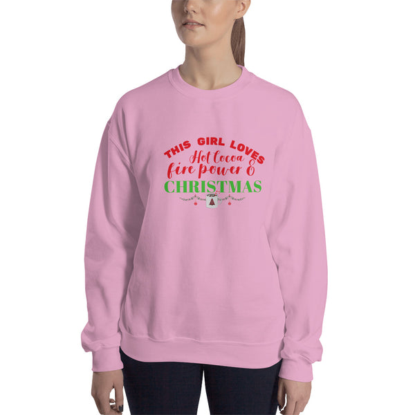 This Girl Loves Hot Cocoa, Fire Power, and Christmas Sweatshirt