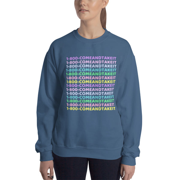 1-800-COMEANDTAKEIT Sweatshirt