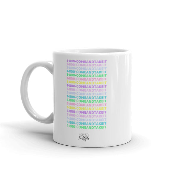 1-800-COMEANDTAKEIT Mug
