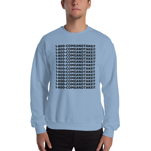 1-800-COMEANDTAKEIT Men's Sweatshirt