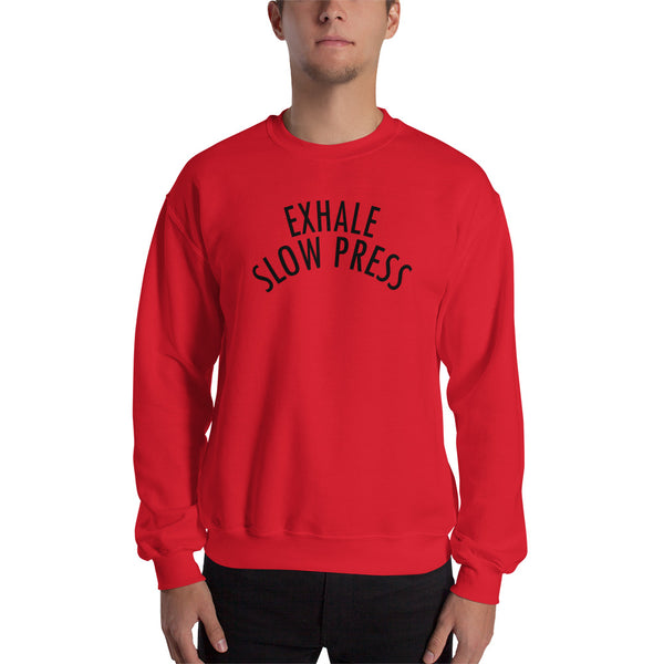 Exhale Slow Press Men's Sweatshirt