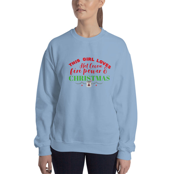 This Girl Loves Hot Cocoa, Fire Power, and Christmas Sweatshirt