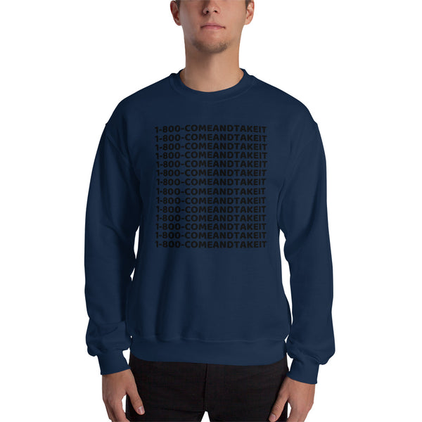 1-800-COMEANDTAKEIT Men's Sweatshirt