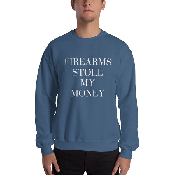 Firearms Stole My Money in White Sweatshirt
