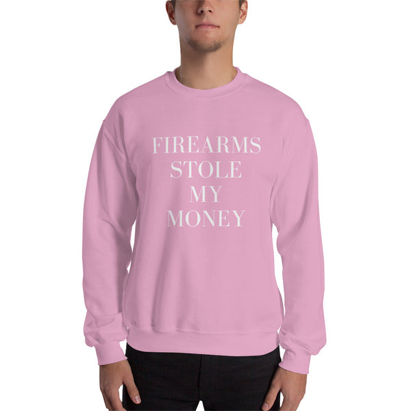 Firearms Stole My Money in White Sweatshirt