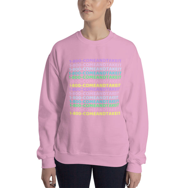 1-800-COMEANDTAKEIT Sweatshirt