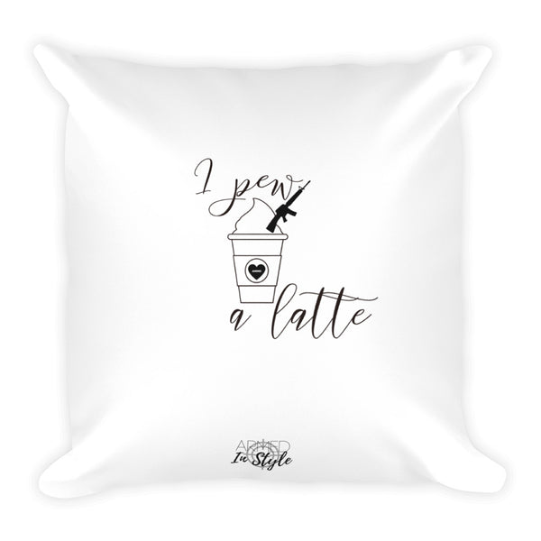 I Pew a Latte Dry FIre Pillow