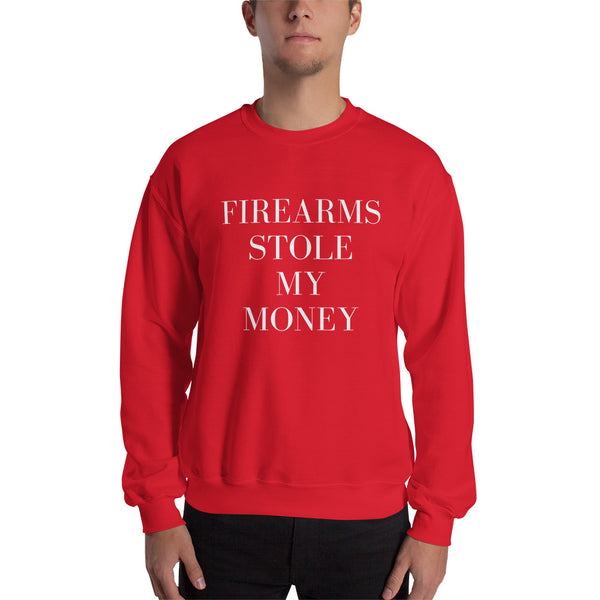 Firearms Stole My Money in White Sweatshirt