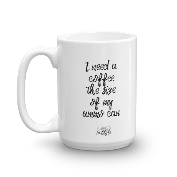 I Need A Coffee The Size of My Ammo Can Mug