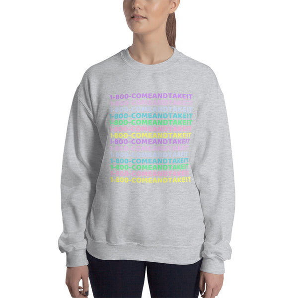 1-800-COMEANDTAKEIT Sweatshirt