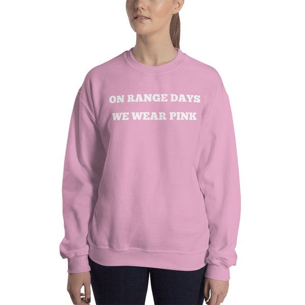 On Range Days We Wear Pink, Women's Sweatshirt