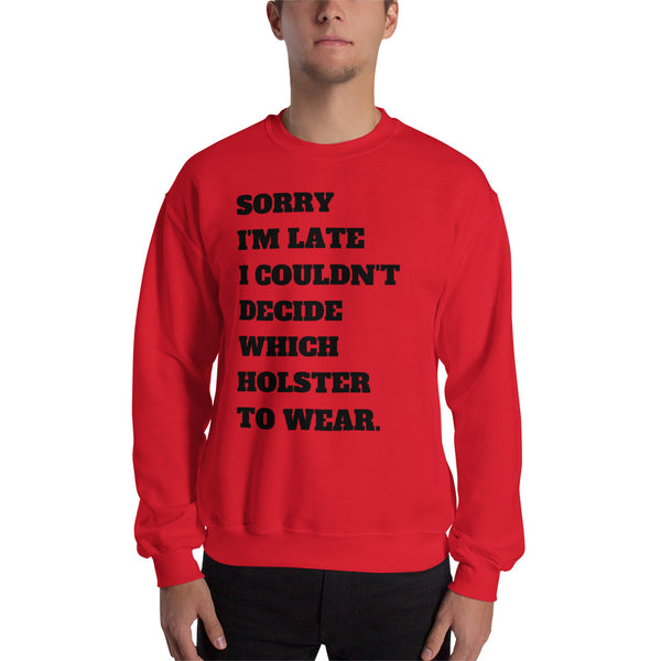 Sorry I'm Late Men's Sweatshirt