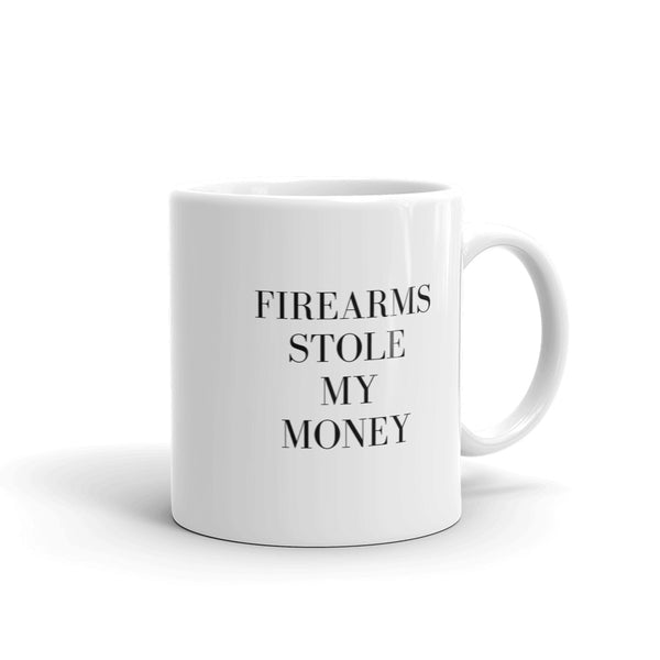 Fireams Stole My Money Mug