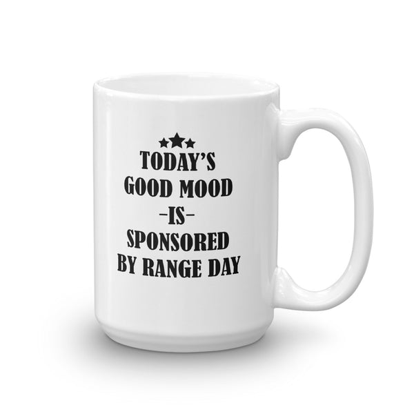 Today's Good Mood Is Sponsored By Range Day Mug