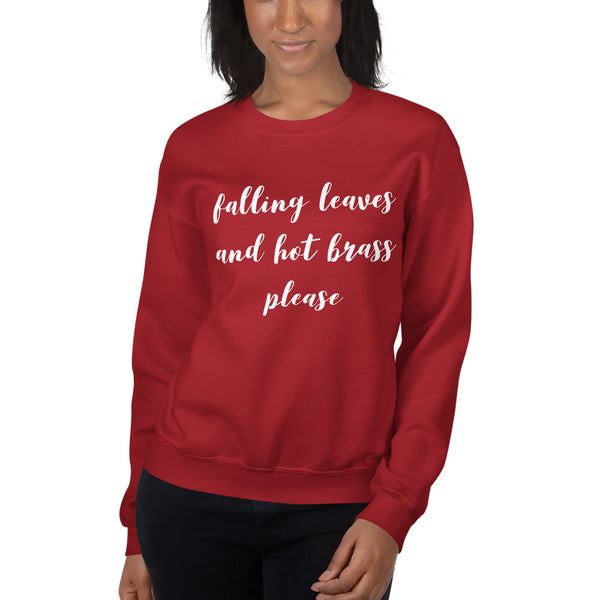 Falling Leaves and Hot Brass Please, Women's Sweatshirt