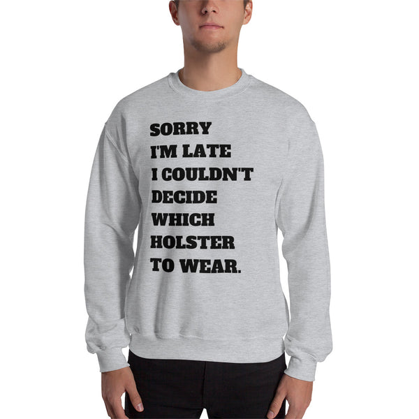 Sorry I'm Late Men's Sweatshirt