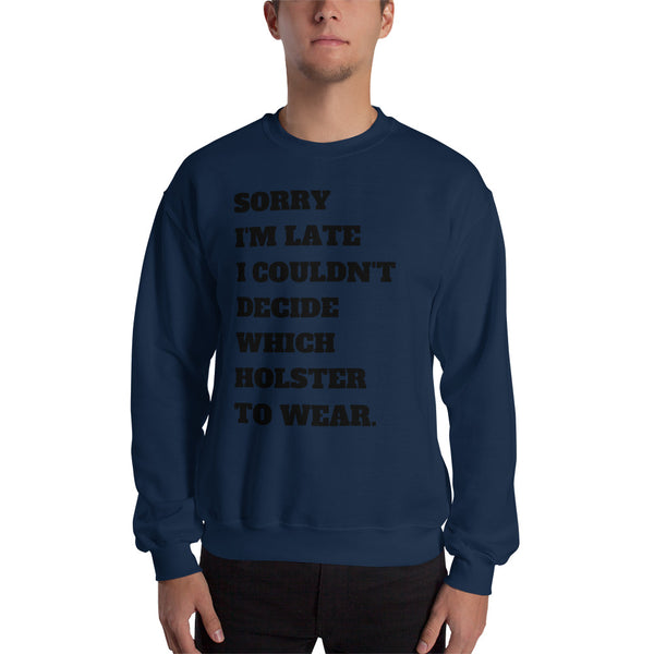 Sorry I'm Late Men's Sweatshirt