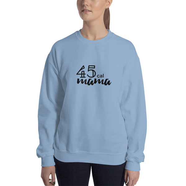 45 Cal Mama Sweatshirt