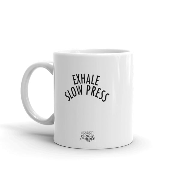 Exhale Slow Press Mug