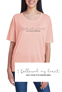 I Followed My Heart and it led me to the shooting range, Women's Hi-Lo Freedom Shirt