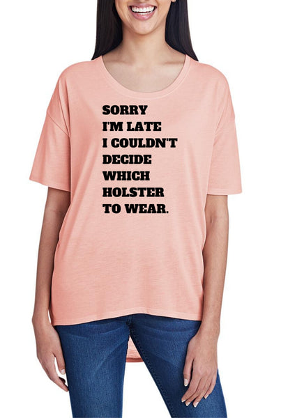 Sorry I'm Late, Women's Hi-Lo Freedom Shirt
