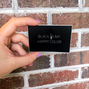 Black Is My Happy Color Sticker