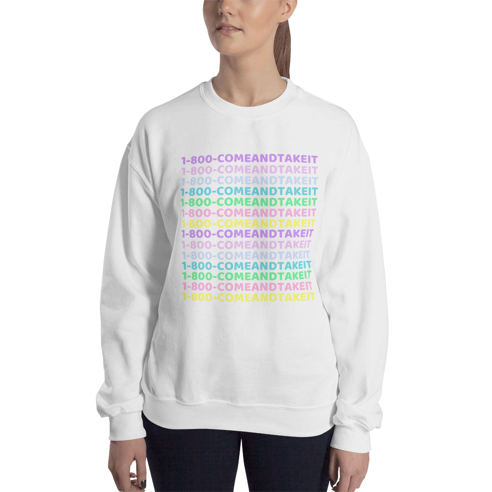 1-800-COMEANDTAKEIT Sweatshirt