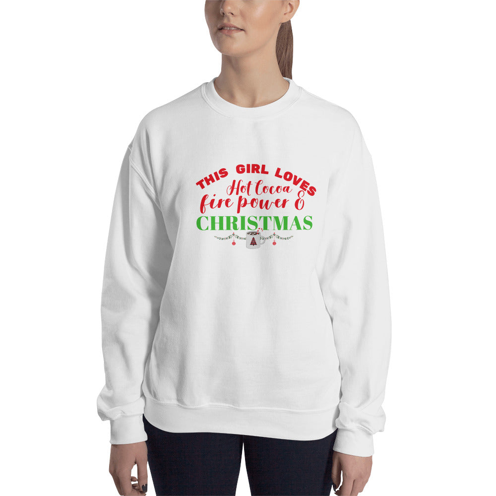 This Girl Loves Hot Cocoa, Fire Power, and Christmas Sweatshirt