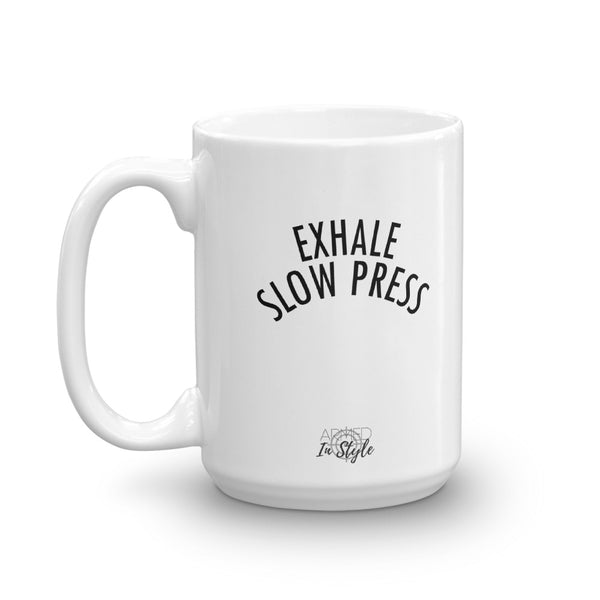 Exhale Slow Press Mug