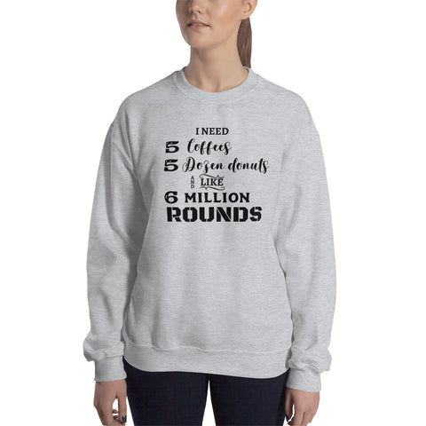 I Need 556 Sweatshirt