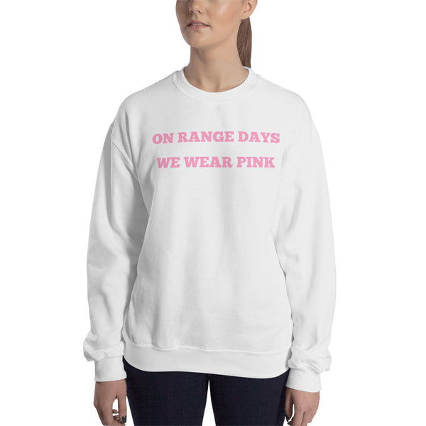 On Range Days We Wear Pink, Women's Sweatshirt