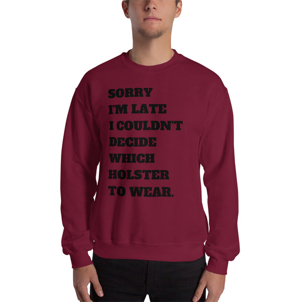 Sorry I'm Late Men's Sweatshirt