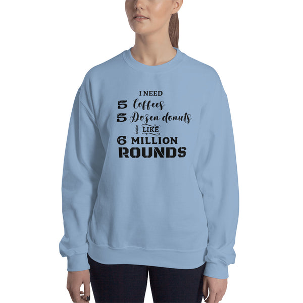 I Need 556 Sweatshirt