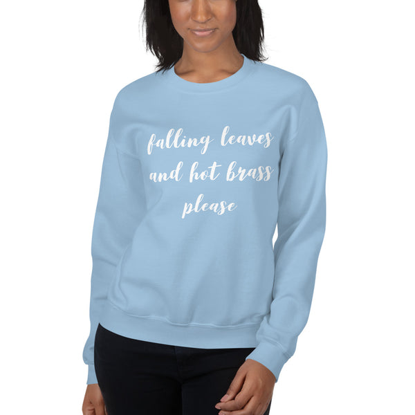Falling Leaves and Hot Brass Please, Women's Sweatshirt