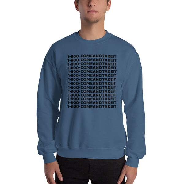 1-800-COMEANDTAKEIT Men's Sweatshirt